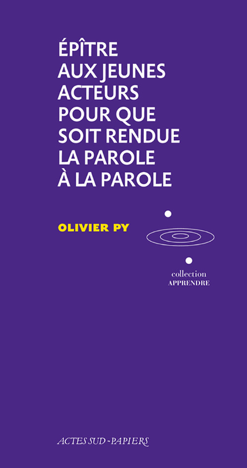 [9782330103507] Épître aux jeunes acteurs pour que soit rendue la Parole à la Parole
