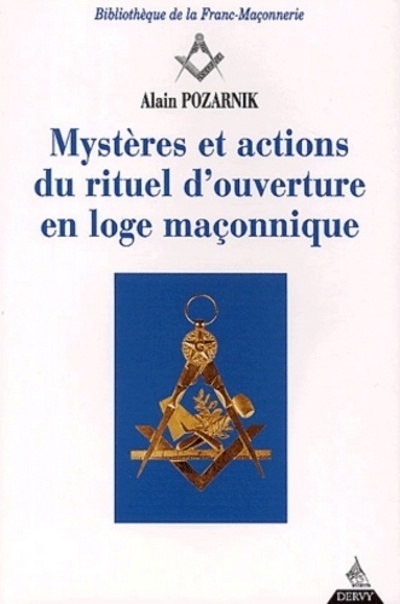 [9782844540089] Mystères et actions du rituel d'ouverture en loge maçonnique