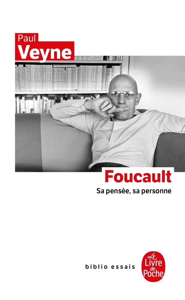 [9782253084723] Foucault, sa pensée, sa personne