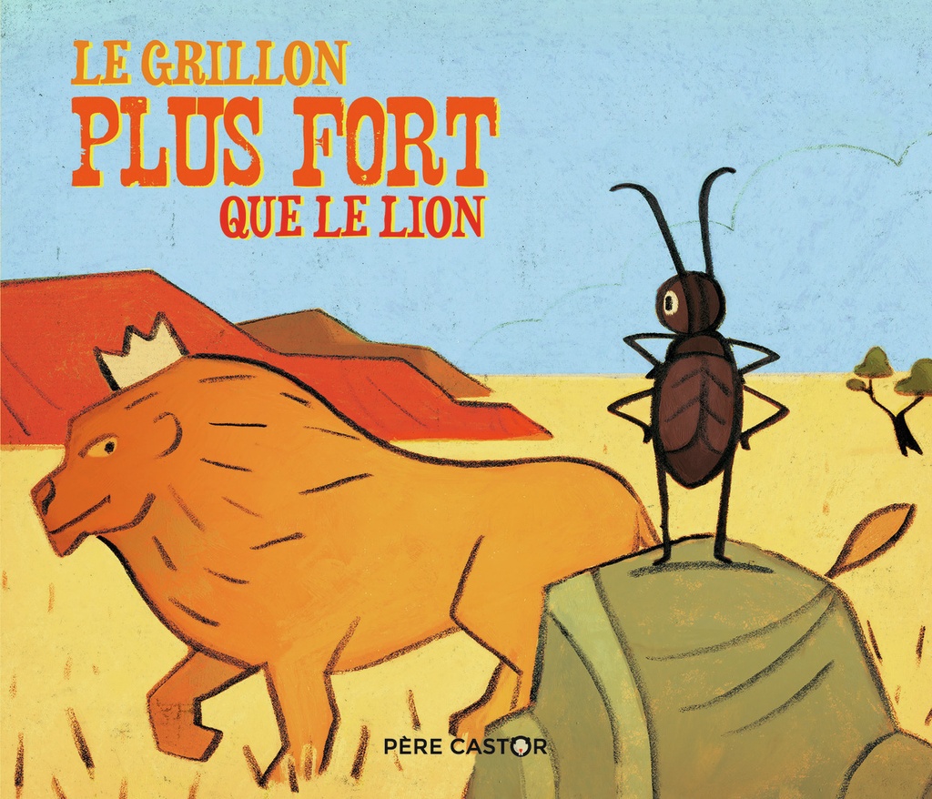 [9782081488595] Le Grillon plus fort que le lion