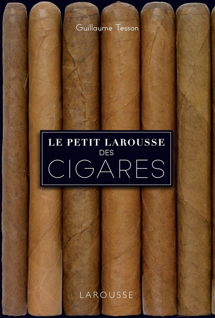 [9782035971746] Le petit Larousse des cigares