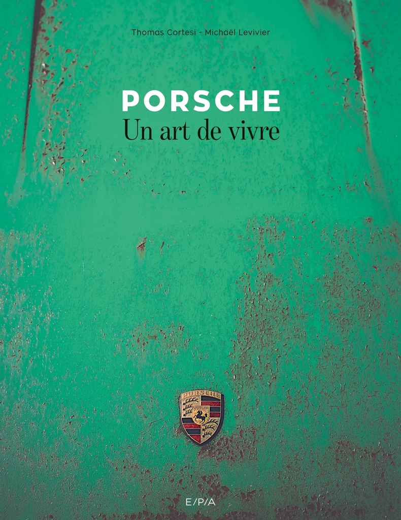 [9782851209856] Porsche, un art de vivre