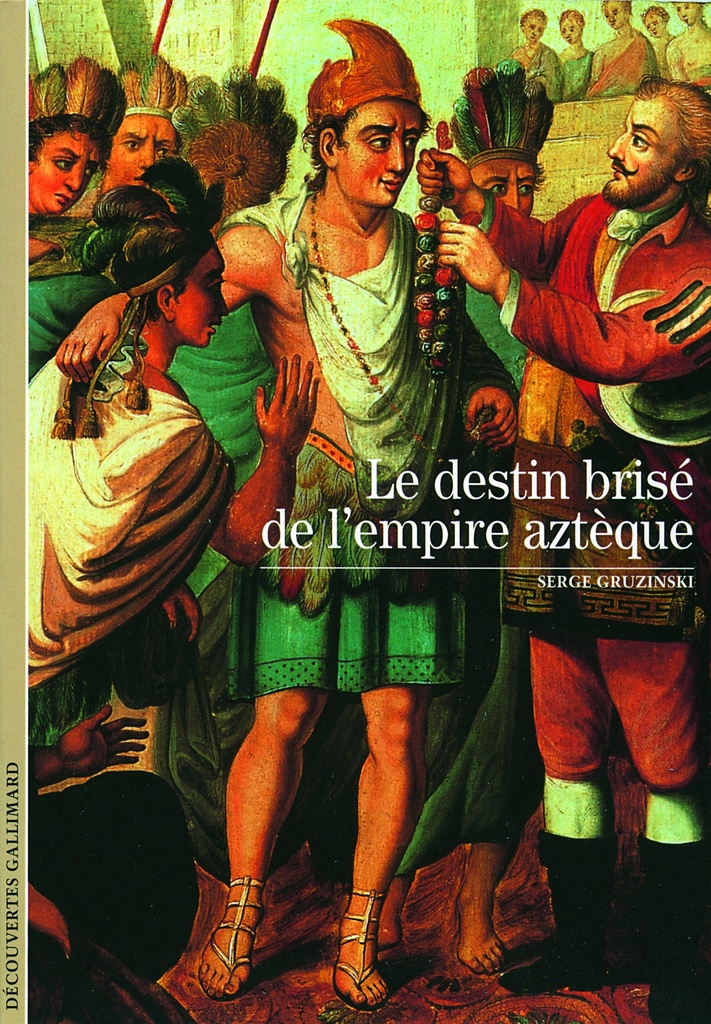 [9782070348763] Le destin brisé de l'empire aztèque