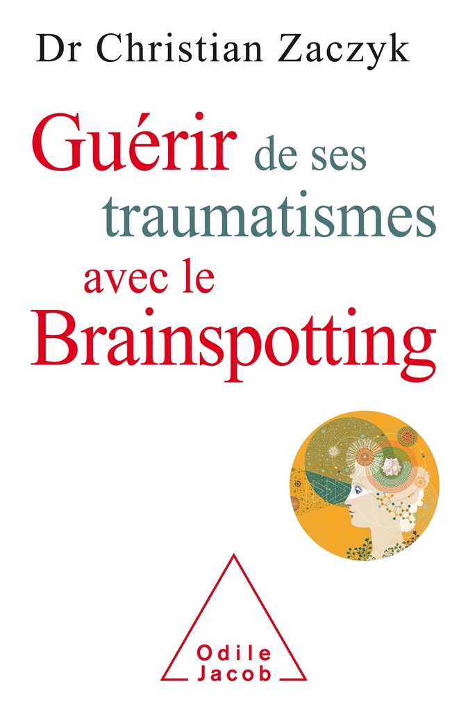 [9782738146939] Guérir  de ses traumatismes avec le Brainspotting