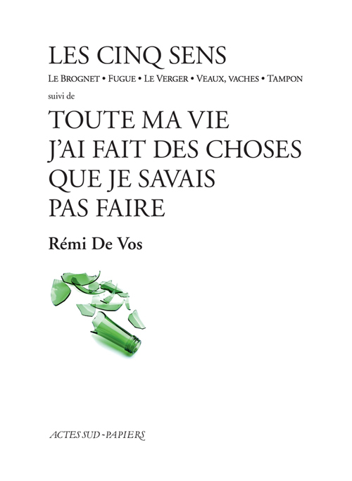 [9782330064167] Les Cinq sens suivi de Toute ma vie j'ai fait des choses que je savais pas faire