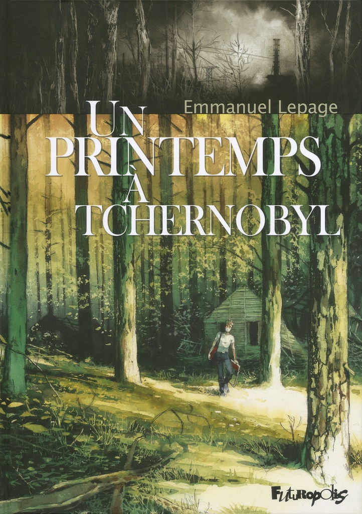 [9782754807746] Un printemps à Tchernobyl