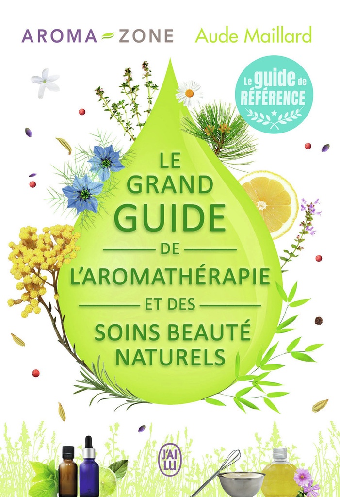 [9782290116944] Le grand guide de l'aromathérapie et des soins beauté naturels