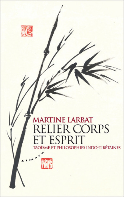 [9782351182925] Relier corps et esprit - Taoïsme et philosophies indo-tibétaines