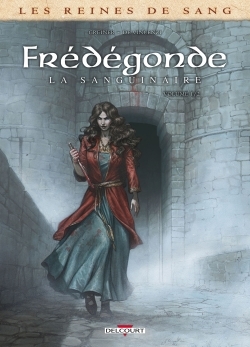 [9782756037509] Les Reines de sang - Frédégonde, La Sanguinaire T01