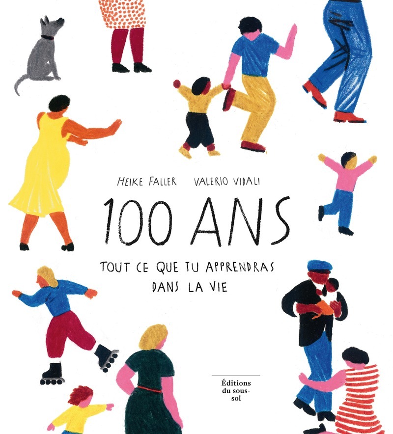 [9782364684881] 100 ans. Tout ce que tu apprendras dans la vie