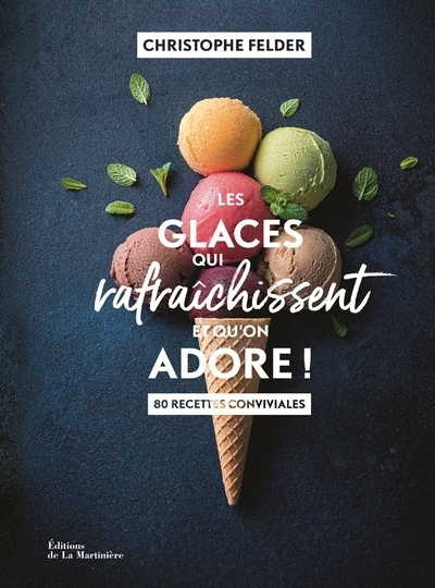 [9782732493800] Les Glaces qui rafraîchissent et qu'on adore !