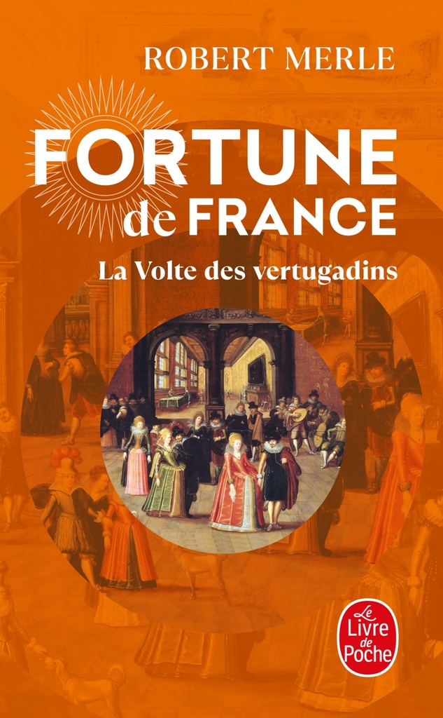 [9782253060550] La Volte des vertugadins (Fortune de France, Tome 7)