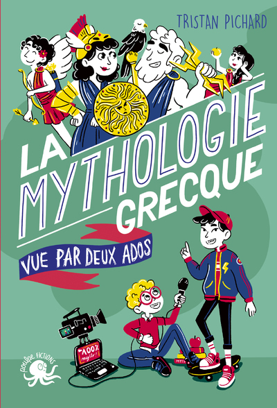 [9782377421046] 100 % Vrai - La mythologie grecque vue par deux ados