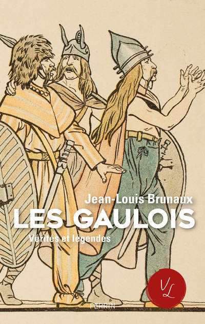 [9782262072315] Les Gaulois - Vérités et légendes