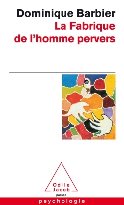 [9782738136435] Fabrique de l'homme pervers