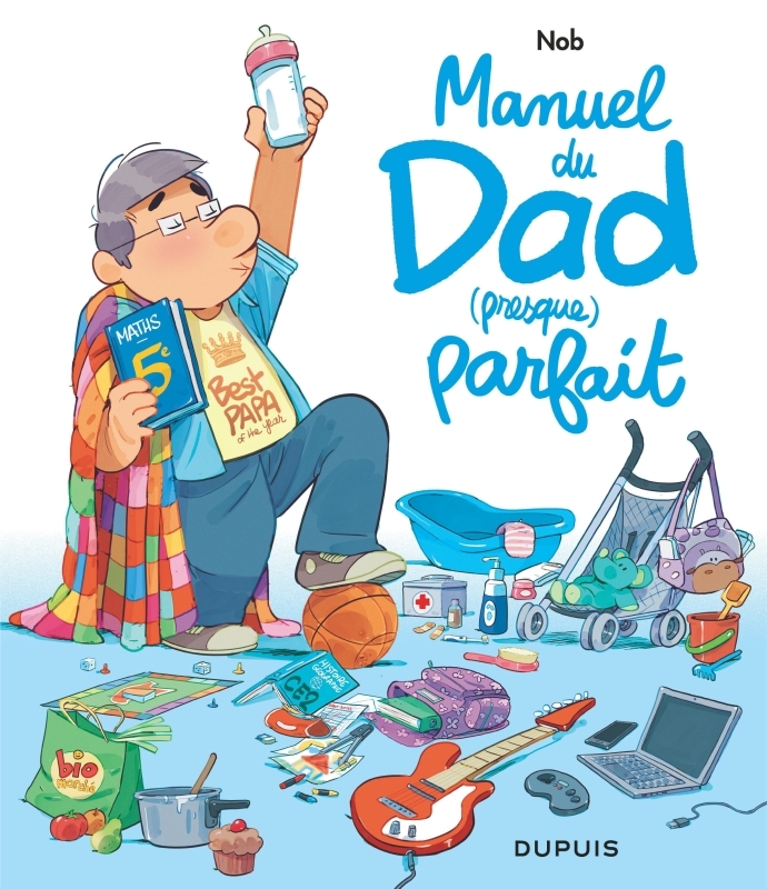 [9782800174624] Dad - Manuel du Dad (presque) parfait