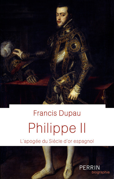 [9782262072858] Philippe II - L'apogée du Siècle d'or espagnol