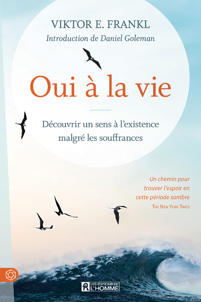 [9782761956567] Oui à la vie ! - Découvrir un sens à l'existence malgré les souffrances