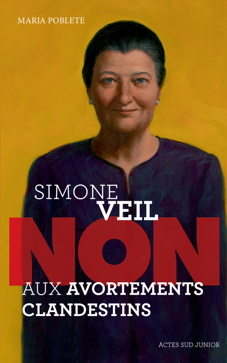 [9782330034726] Simone Veil : "Non aux avortements clandestins !"