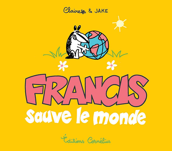[9782360810734] Francis 4 sauve le monde