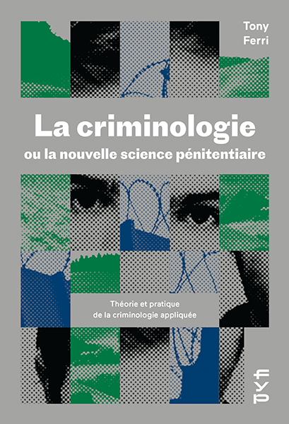 [9782364052017] La criminologie ou la nouvelle science pénitentiaire
