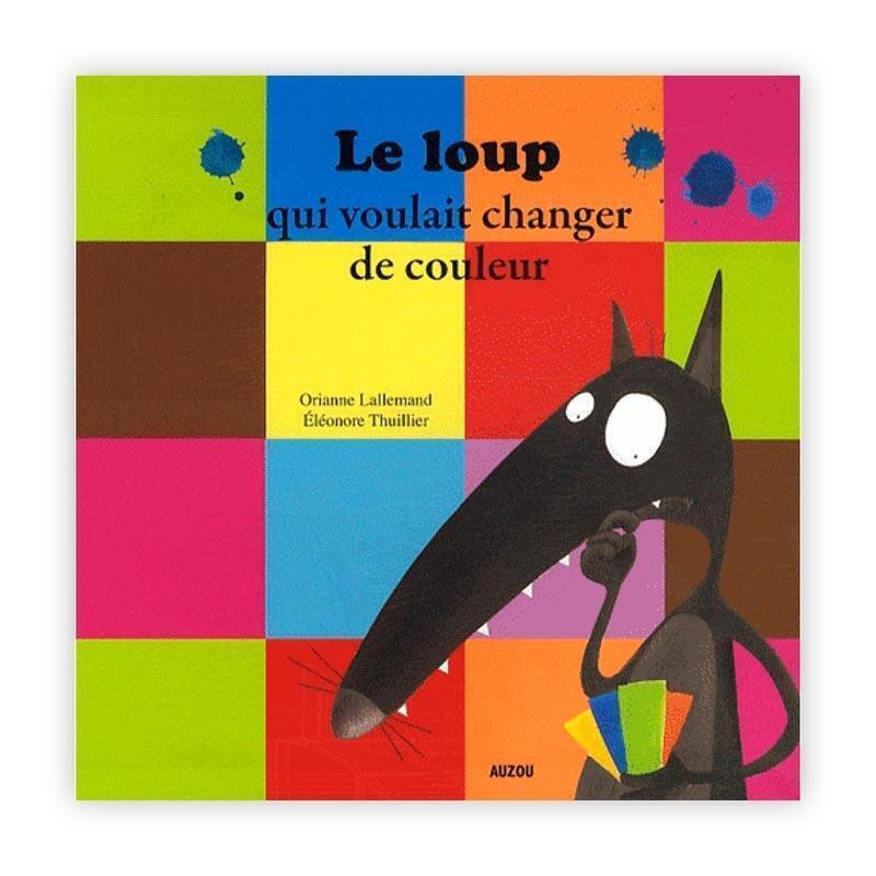 [9782733811832] Le loup qui voulait changer de couleurs