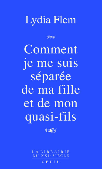[9782020987523] Comment je me suis séparée de ma fille et de mon quasi-fils