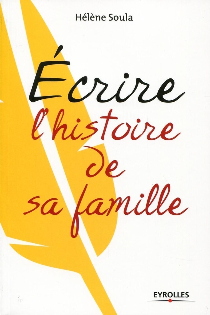 [9782212553024] Ecrire l'histoire de sa famille