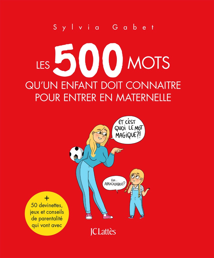 [9782709667920] Les 500 mots qu'un enfant doit connaître pour entrer en maternelle