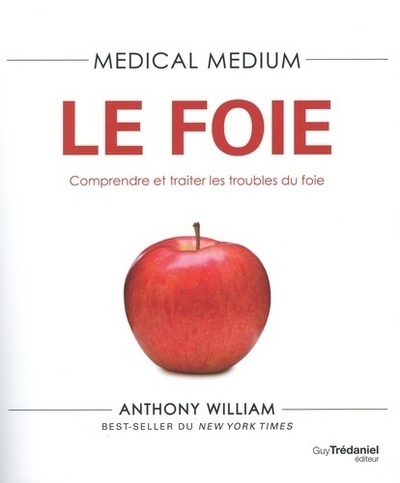 [9782813220868] Medical Medium - Le foie - Comprendre et traiter les troubles du foie