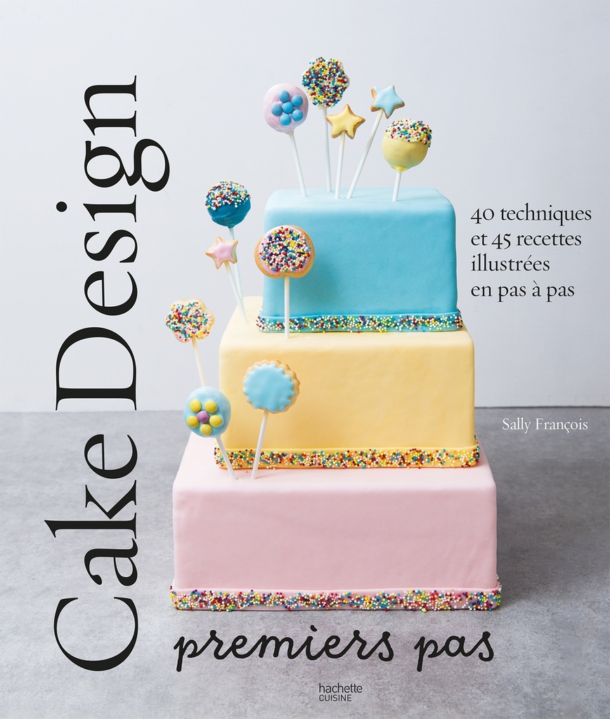[9782019458461] Cake design premiers pas