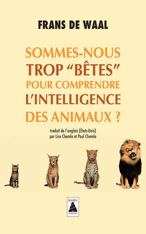 [9782330103231] Sommes-nous trop "bêtes" pour comprendre l'intelligence des animaux ?