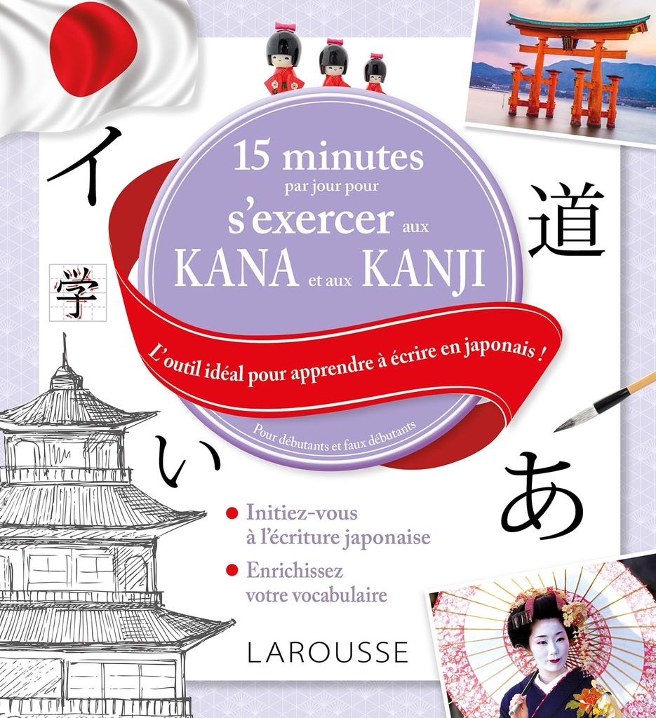 [9782035956798] 15 minutes par jour pour s'exercer aux KANA et aux KANJI japonais