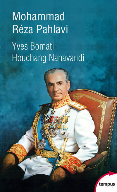 [9782262078812] Mohammad Réza Pahlavi, le dernier Shah - 1919-1980
