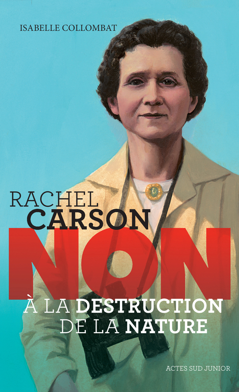 [9782330150532] Rachel Carson : "Non à la destruction de la nature"