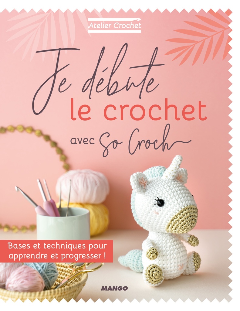 [9782317025280] Je débute le crochet avec So Croch'