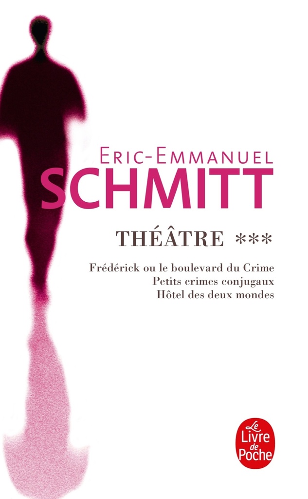 [9782253117537] Frédérick, petits crimes conjugaux, hôtel des deux mondes (Théâtre, Tome 3)