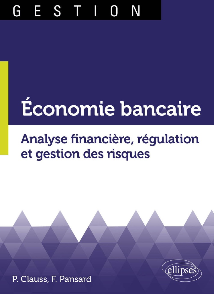 [9782340057081] Économie bancaire. Analyse financière, régulation et gestion des risques