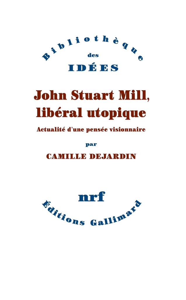 [9782072966767] John Stuart Mill, libéral utopique