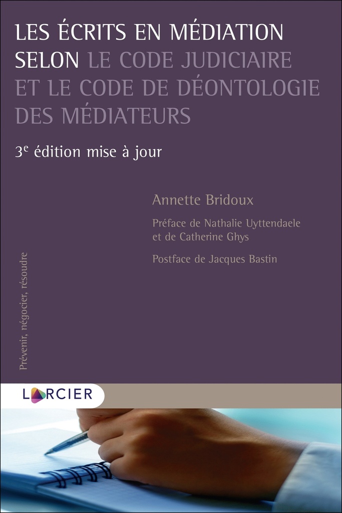 [9782807932265] Les écrits en médiation selon le Code judiciaire et le Code de déontologie des médiateurs