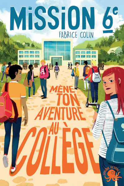 [9782377421640] Mission sixième - Mène ton aventure au collège !