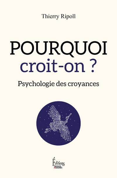 [9782361066000] Pourquoi croit-on ? Psychologie des croyances