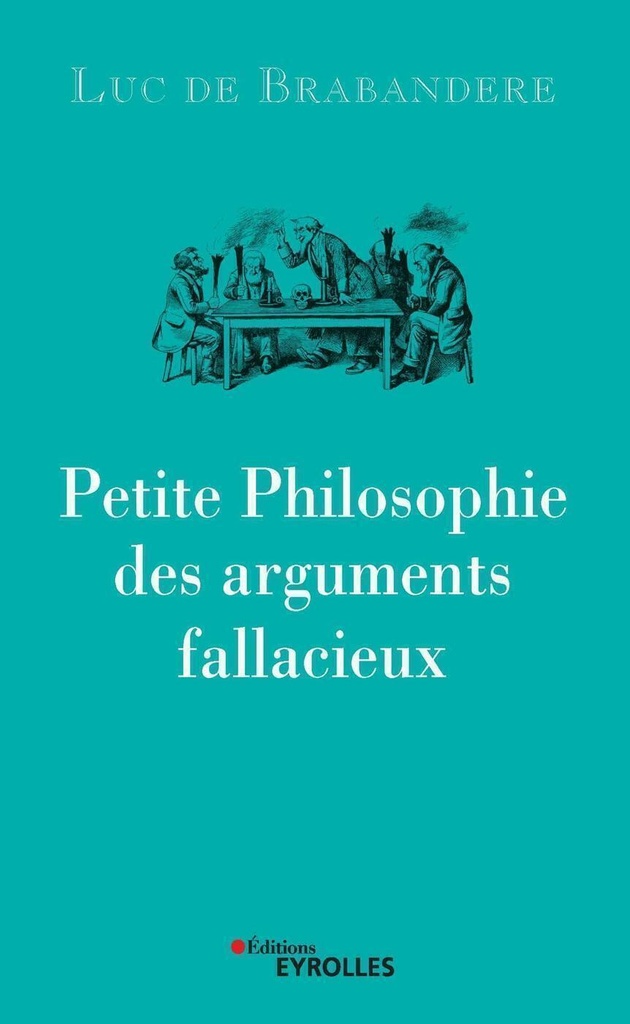 [9782416000959] Petite philosophie des arguments fallacieux