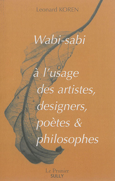 [9782354323004] Wabi-Sabi à l'usage des artistes designers, poètes et philosophes