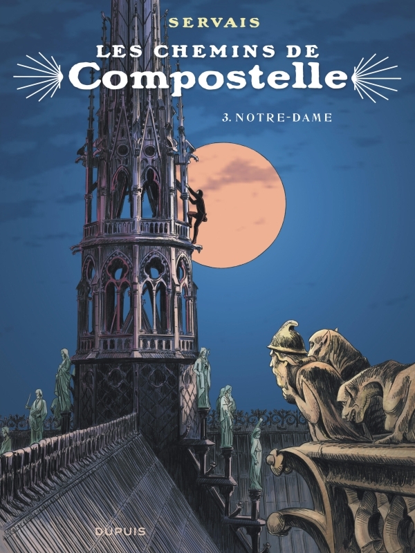 [9782800167145] Les chemins de Compostelle - Tome 3 - Notre-Dame