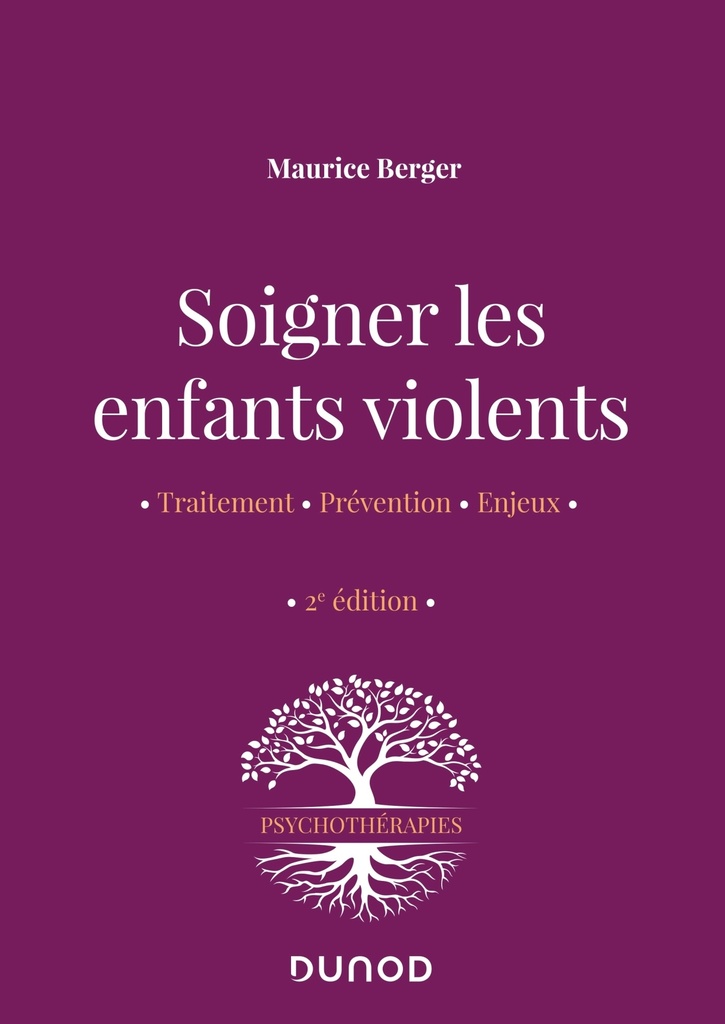 [9782100802470] Soigner les enfants violents - 2e ed. - Traitement, prévention, enjeux
