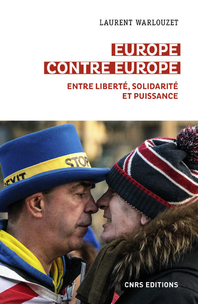 [9782271138460] Europe contre Europe - Entre liberté, solidarité et puissance