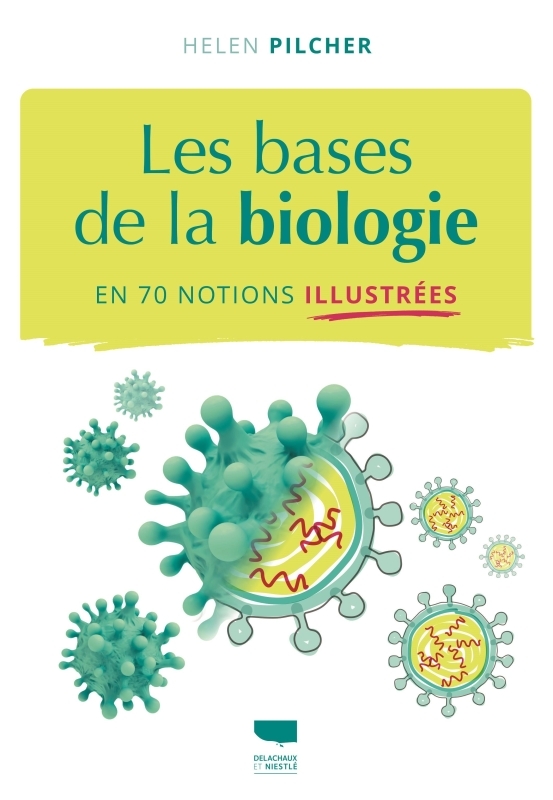 [9782603028445] Les Bases de la biologie en 70 notions illustrées