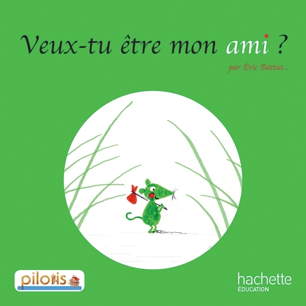 [9782011181046] Lecture CP - Collection Pilotis - Album 3 Veux-tu être mon ami ? - Edition 2013