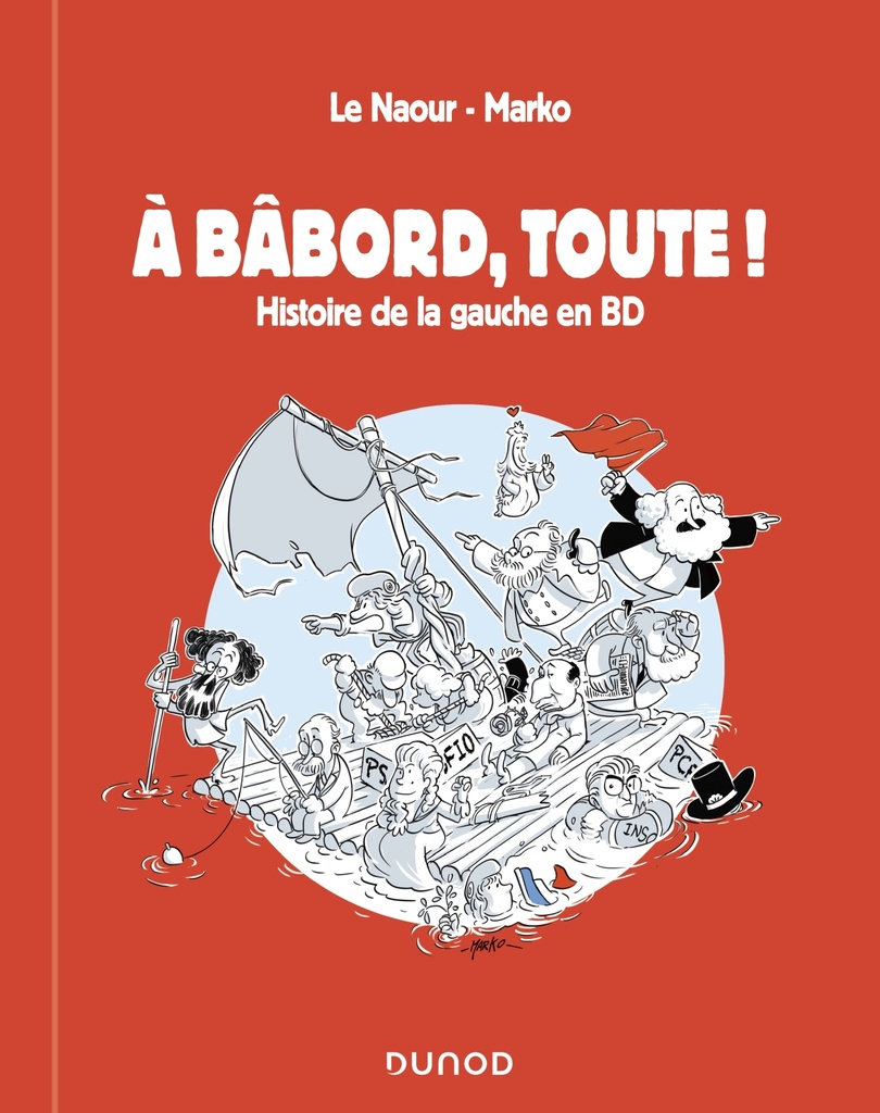 [9782100815203] A bâbord, toute ! Histoire de la gauche en BD